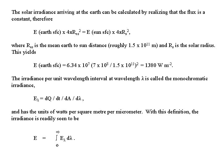 The solar irradiance arriving at the earth can be calculated by realizing that the