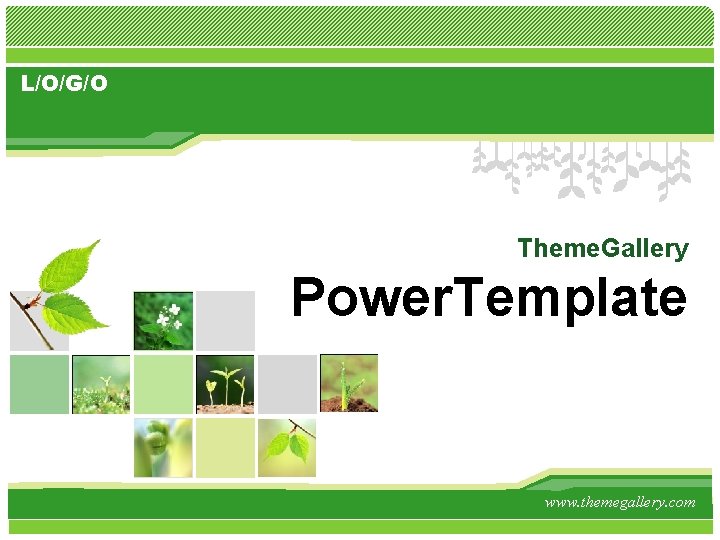 L/O/G/O Theme. Gallery Power. Template www. themegallery. com 