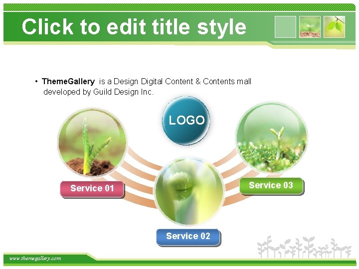 Click to edit title style • Theme. Gallery is a Design Digital Content &