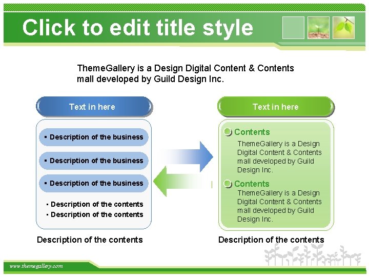 Click to edit title style Theme. Gallery is a Design Digital Content & Contents