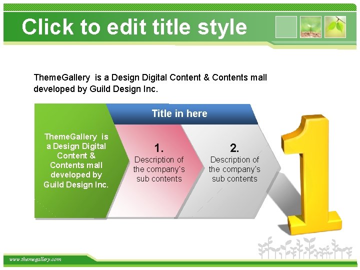 Click to edit title style Theme. Gallery is a Design Digital Content & Contents