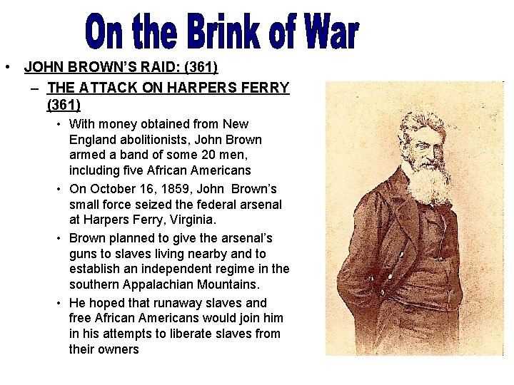  • JOHN BROWN’S RAID: (361) – THE ATTACK ON HARPERS FERRY (361) •