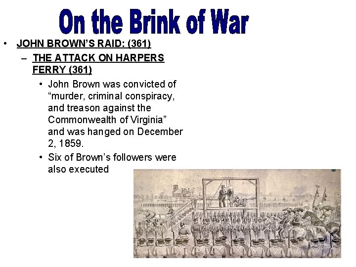  • JOHN BROWN’S RAID: (361) – THE ATTACK ON HARPERS FERRY (361) •