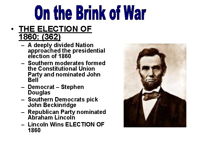  • THE ELECTION OF 1860: (362) – A deeply divided Nation approached the