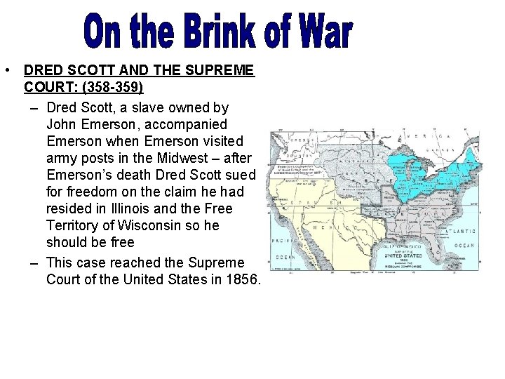  • DRED SCOTT AND THE SUPREME COURT: (358 -359) – Dred Scott, a