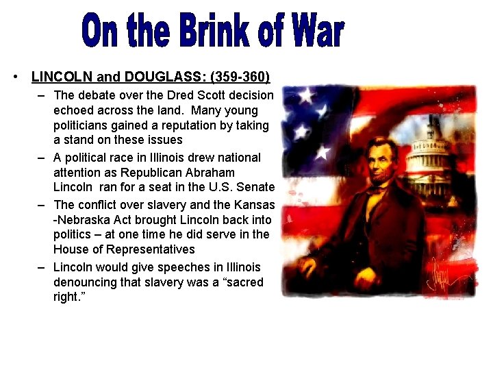  • LINCOLN and DOUGLASS: (359 -360) – The debate over the Dred Scott