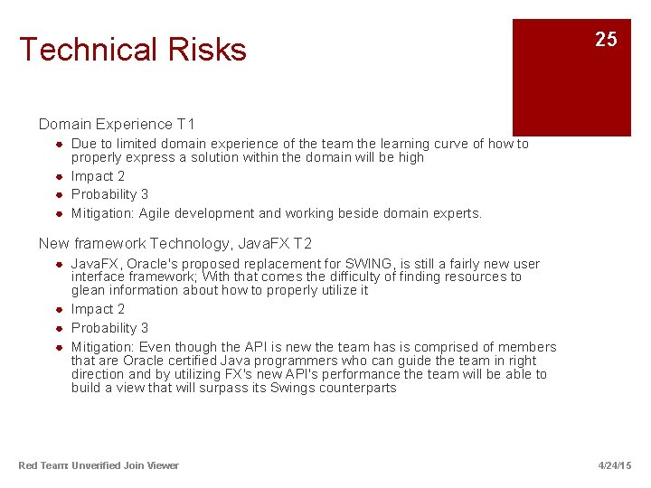 Technical Risks 25 Domain Experience T 1 ● Due to limited domain experience of