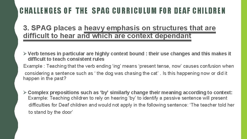 CHALLENGES OF THE SPAG CURRICULUM FOR DEAF CHILDREN 3. SPAG places a heavy emphasis CHALLENGES OF THE SPAG CURRICULUM FOR DEAF CHILDREN 3. SPAG places a heavy emphasis
