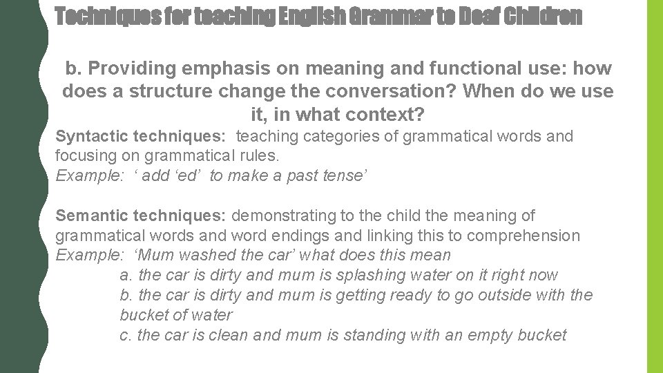 Techniques for teaching English Grammar to Deaf Children b. Providing emphasis on meaning and Techniques for teaching English Grammar to Deaf Children b. Providing emphasis on meaning and