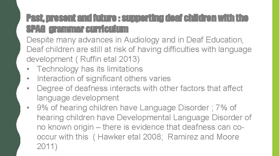 Past, present and future : supporting deaf children with the SPAG grammar curriculum Despite Past, present and future : supporting deaf children with the SPAG grammar curriculum Despite