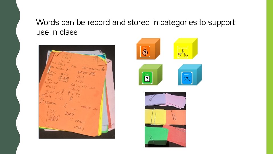 Words can be record and stored in categories to support use in class Words can be record and stored in categories to support use in class