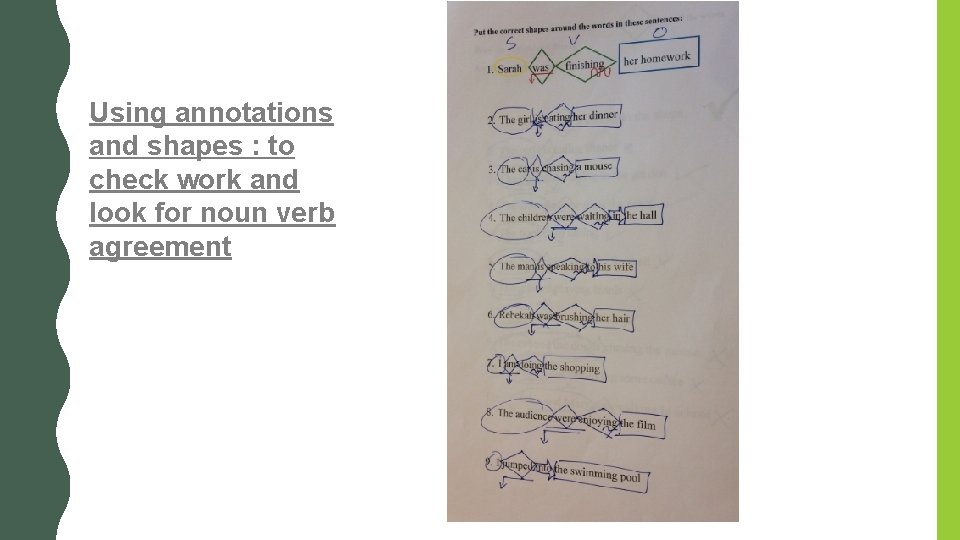 Using annotations and shapes : to check work and look for noun verb agreement Using annotations and shapes : to check work and look for noun verb agreement