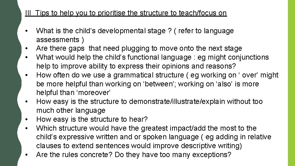 III Tips to help you to prioritise the structure to teach/focus on • • III Tips to help you to prioritise the structure to teach/focus on • •