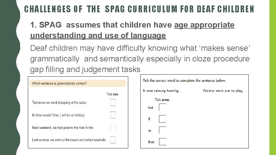 CHALLENGES OF THE SPAG CURRICULUM FOR DEAF CHILDREN 1. SPAG assumes that children have CHALLENGES OF THE SPAG CURRICULUM FOR DEAF CHILDREN 1. SPAG assumes that children have