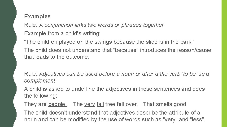 Examples Rule: A conjunction links two words or phrases together Example from a child’s Examples Rule: A conjunction links two words or phrases together Example from a child’s