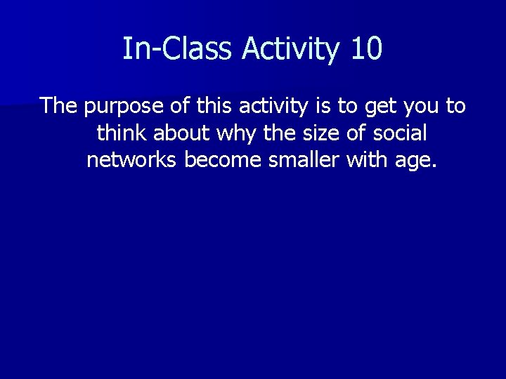 In-Class Activity 10 The purpose of this activity is to get you to think