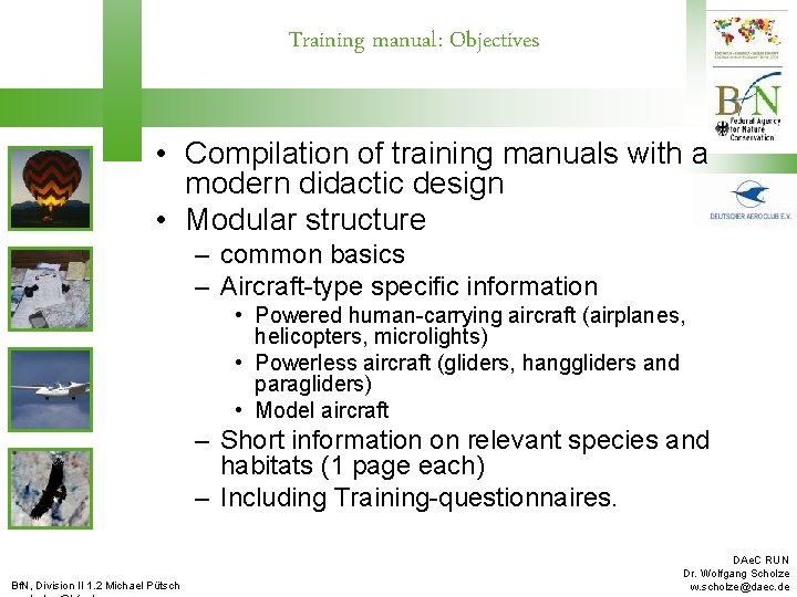 Training manual: Objectives • Compilation of training manuals with a modern didactic design •