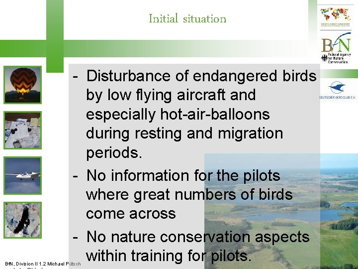 Initial situation - Disturbance of endangered birds by low flying aircraft and especially hot-air-balloons