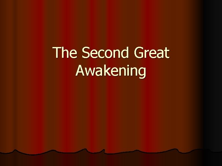 The Second Great Awakening 