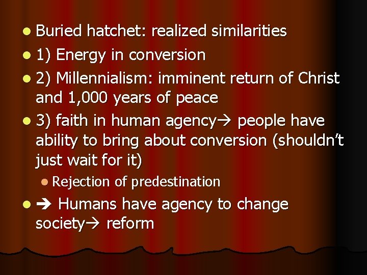 l Buried hatchet: realized similarities l 1) Energy in conversion l 2) Millennialism: imminent