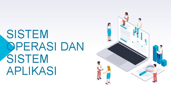 SISTEM OPERASI DAN SISTEM APLIKASI 