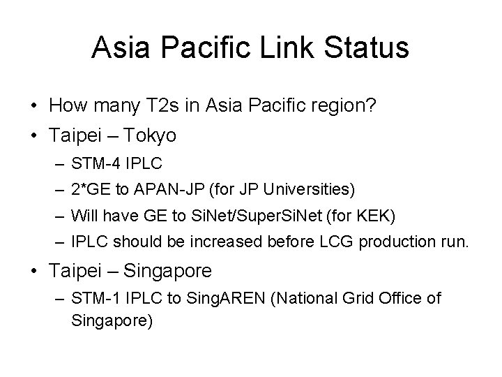 Asia Pacific Link Status • How many T 2 s in Asia Pacific region?