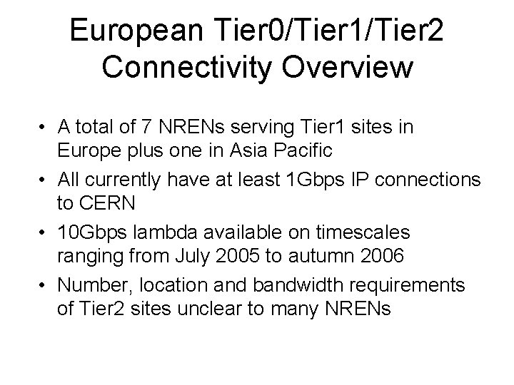 European Tier 0/Tier 1/Tier 2 Connectivity Overview • A total of 7 NRENs serving