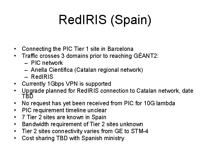 Red. IRIS (Spain) • Connecting the PIC Tier 1 site in Barcelona • Traffic