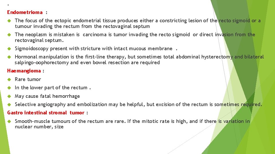 . Endometrioma : The focus of the ectopic endometrial tissue produces either a constricting