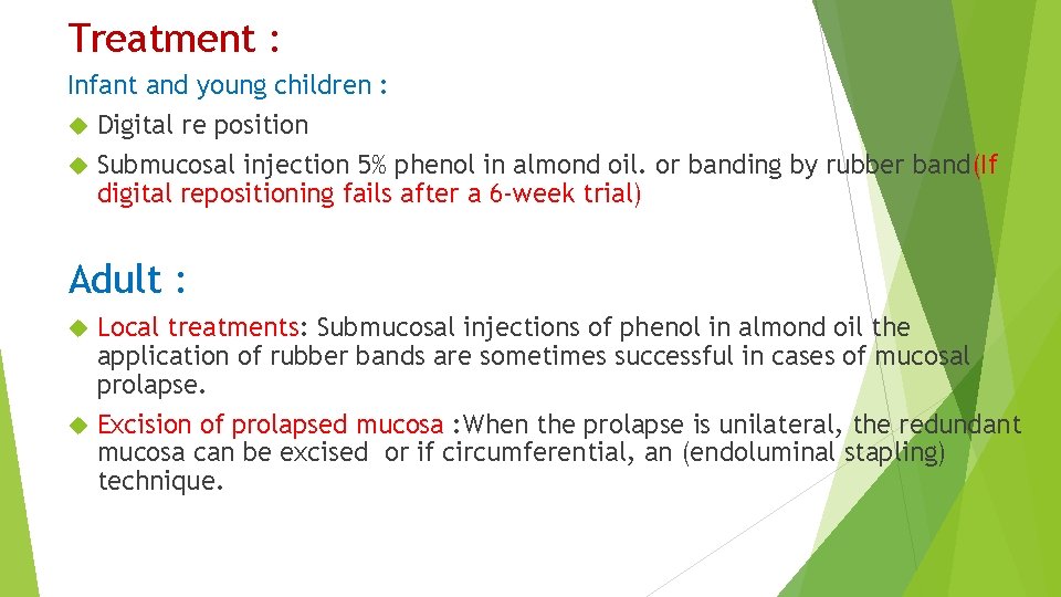 Treatment : Infant and young children : Digital re position Submucosal injection 5% phenol