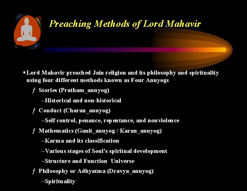 Preaching Methods of Lord Mahavir § Lord Mahavir preached Jain religion and its philosophy