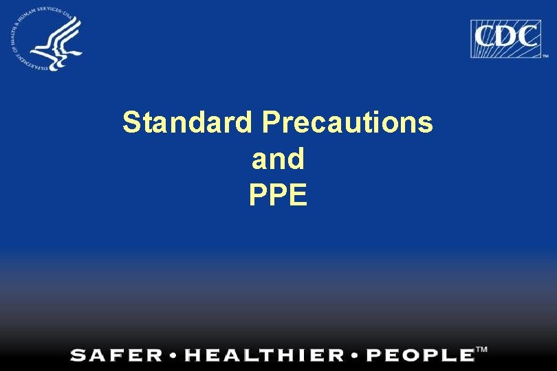 Standard Precautions and PPE 
