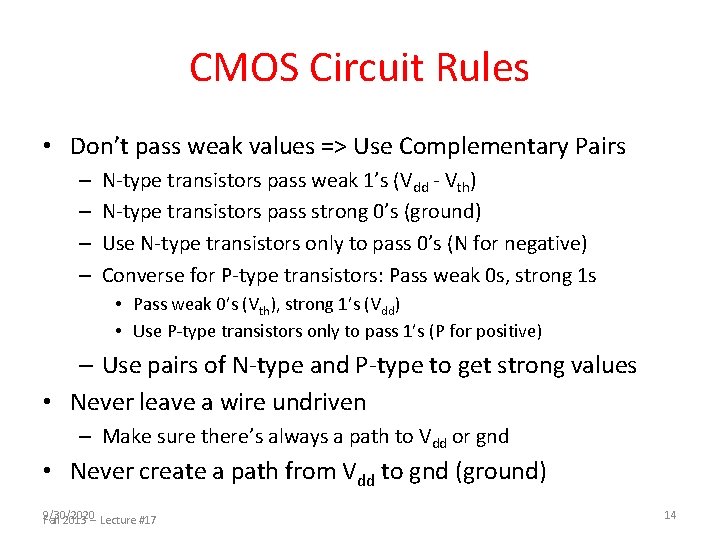 CMOS Circuit Rules • Don’t pass weak values => Use Complementary Pairs – –