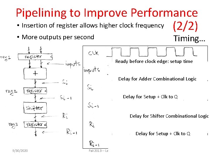 Pipelining to Improve Performance • Insertion of register allows higher clock frequency (2/2) Timing…