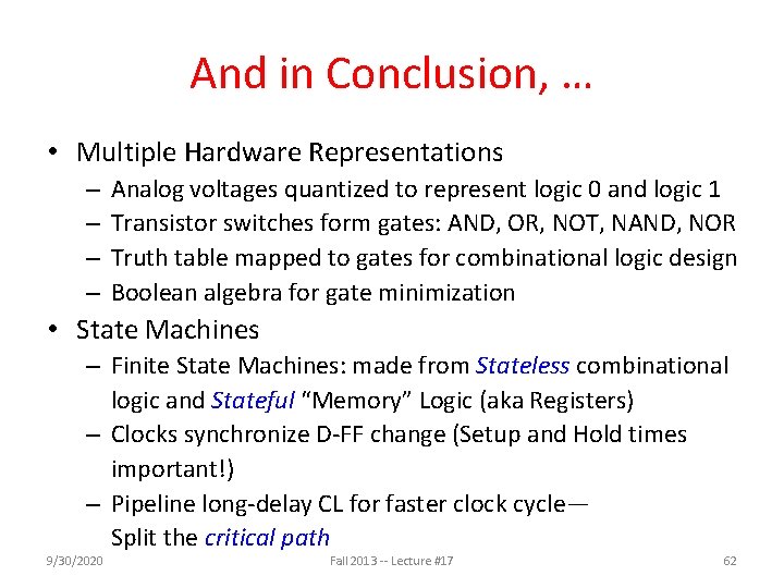 And in Conclusion, … • Multiple Hardware Representations – – Analog voltages quantized to