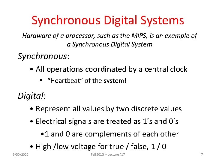 Synchronous Digital Systems Hardware of a processor, such as the MIPS, is an example
