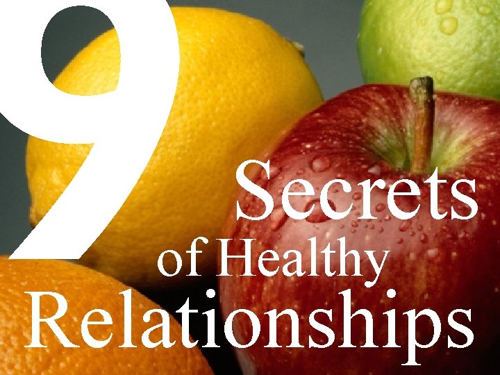 9 Secrets of Healthy Relationships 