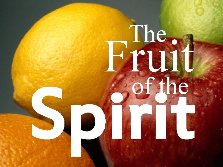 The Fruit of the Spirit 