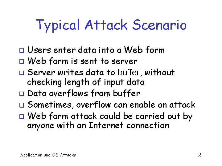 Typical Attack Scenario Users enter data into a Web form q Web form is