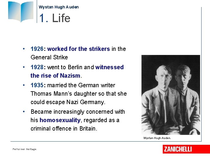 Wystan Hugh Auden 1. Life • 1926: worked for the strikers in the General