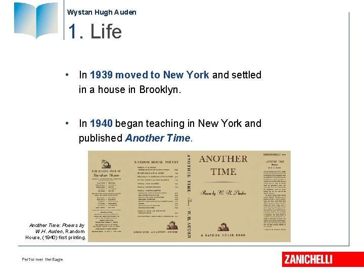 Wystan Hugh Auden 1. Life • In 1939 moved to New York and settled