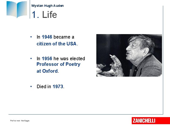 Wystan Hugh Auden 1. Life • In 1946 became a citizen of the USA.