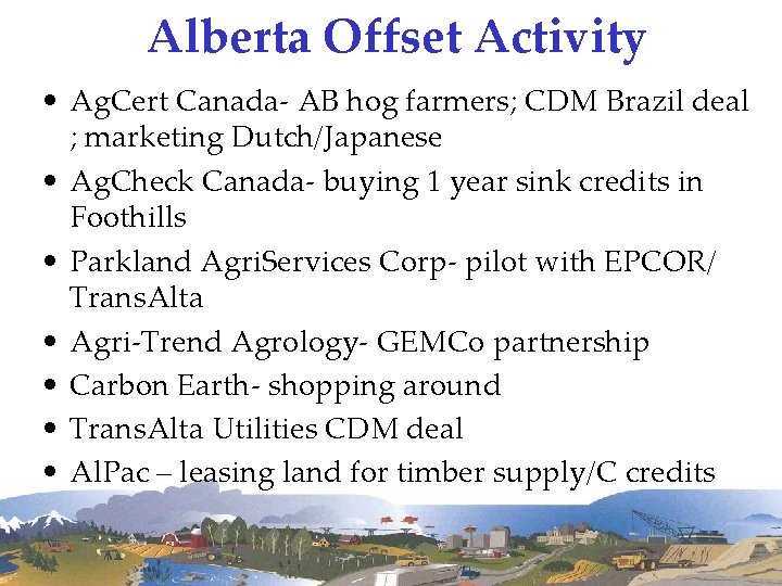 Alberta Offset Activity • Ag. Cert Canada- AB hog farmers; CDM Brazil deal ;