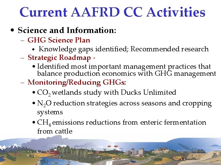 Current AAFRD CC Activities • Science and Information: – GHG Science Plan • Knowledge