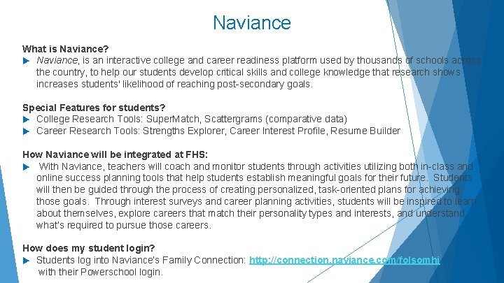 Naviance What is Naviance? Naviance, is an interactive college and career readiness platform used