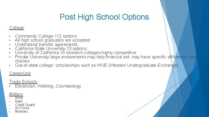 Post High School Options College • • Community College-112 options All high school graduates