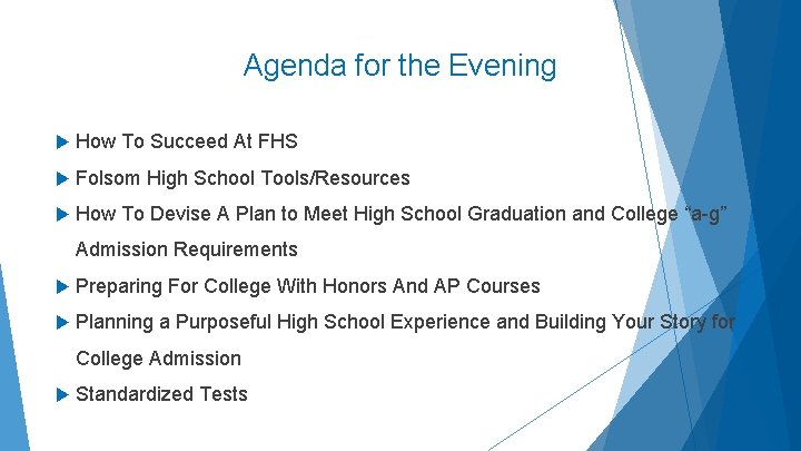 Agenda for the Evening How To Succeed At FHS Folsom High School Tools/Resources How