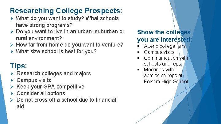 Researching College Prospects: What do you want to study? What schools have strong programs?