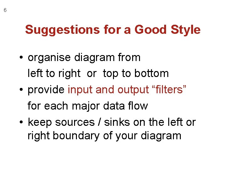 6 Suggestions for a Good Style • organise diagram from left to right or 6 Suggestions for a Good Style • organise diagram from left to right or