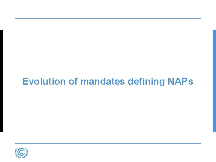 Evolution of mandates defining NAPs Evolution of mandates defining NAPs